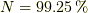 N=99.25\unit{\%}