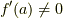 f'(a) \ne 0