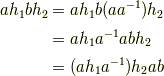 ah_{1}bh_{2}&=ah_{1}b(aa^{-1})h_{2} \\ &=ah_{1}a^{-1}abh_{2} \\&=(ah_{1}a^{-1})h_{2}ab