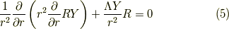 \dfrac{1}{r^2} \dfrac{\partial}{\partial r} \left( r^2 \dfrac{\partial}{\partial r} RY \right) + \dfrac{\Lambda Y}{r^2} R = 0 \tag{5}
