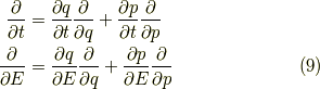 \dfrac{\partial}{\partial t} &= \dfrac{\partial q}{\partial t} \dfrac{\partial }{\partial q} + \dfrac{\partial p}{\partial t} \dfrac{\partial }{\partial p} \\\dfrac{\partial}{\partial E} &= \dfrac{\partial q}{\partial E} \dfrac{\partial }{\partial q} + \dfrac{\partial p}{\partial E} \dfrac{\partial }{\partial p} \tag{9}