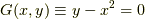 G(x,y)\equiv y-x^2=0