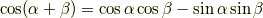 \cos (\alpha + \beta) = \cos\alpha\cos\beta - \sin\alpha\sin\beta