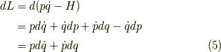 dL &= d(p \dot{q} - H) \\&= p d \dot{q} + \dot{q} dp + \dot{p} dq - \dot{q} dp \\&= p d \dot{q} + \dot{p} dq \tag{5}