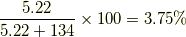 \frac{5.22}{5.22+134}\times100 = 3.75\%