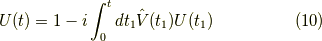 U(t) &= 1 -i \int_0^t dt_1 \hat{V}(t_1) U(t_1)\tag{10}