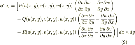 \phi ^{*} \omega _{2} & = \Big[P(u(x,y),v(x,y),w(x,y))\left( \frac{\partial v}{\partial x}\frac{\partial w}{\partial y}-  \frac{\partial v}{\partial y}\frac{\partial w}{\partial x}\right) \\& \ \ \ \ + Q(u(x,y),v(x,y),w(x,y))\left( \frac{\partial w}{\partial x}\frac{\partial u}{\partial y}-  \frac{\partial w}{\partial y}\frac{\partial u}{\partial x}\right) \\& \ \ \ \ +R(u(x,y),v(x,y),w(x,y))\left( \frac{\partial u}{\partial x}\frac{\partial v}{\partial y}-  \frac{\partial u}{\partial y}\frac{\partial v}{\partial x}\right)  \Big] dx \land dy \tag{9}