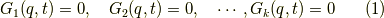 G_1(q,t)=0,\quad G_2(q,t)=0,\quad\cdots, G_k(q,t)=0 \tag{1}