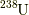 {}^{238}\rm{U}