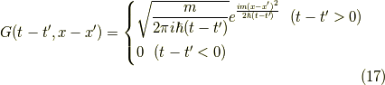 G(t-t^\prime,x-x^\prime) &= \begin{cases}\sqrt{\dfrac{m}{2 \pi i \hbar (t-t^\prime)}} e^{\frac{im(x-x^\prime)^2}{2 \hbar (t-t^\prime)}} \ \ (t-t^\prime>0) \\0 \ \ (t-t^\prime < 0)\end{cases}\tag{17}