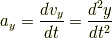 a_y=\frac{dv_y}{dt}=\frac{d^2y}{dt^2}