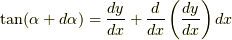\tan (\alpha + d\alpha ) = \frac{dy}{dx} + \frac{d}{dx} \left( \frac{dy}{dx} \right) dx