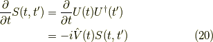 \dfrac{\partial}{\partial t} S(t,t^\prime)&= \dfrac{\partial}{\partial t} U(t)U^\dagger(t^\prime) \\&= -i \hat{V}(t) S(t,t^\prime)\tag{20}