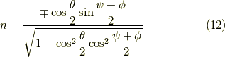 n &=\dfrac{\mp \cos \dfrac{\theta}{2} \sin \dfrac{\psi+\phi}{2} }{ \sqrt{1-\cos^2 \dfrac{\theta}{2} \cos^2 \dfrac{\psi+\phi}{2}}} \tag{12}