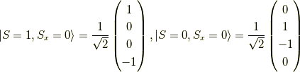 |S=1,S_x=0 \rangle=\frac{1}{\sqrt{2}}\begin{pmatrix}1 \\0 \\0 \\-1\end{pmatrix},|S=0,S_x=0 \rangle=\frac{1}{\sqrt{2}}\begin{pmatrix}0 \\1 \\-1 \\0\end{pmatrix}