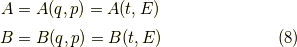 A &= A(q,p) = A(t,E) \\B &= B(q,p) = B(t,E)\tag{8}