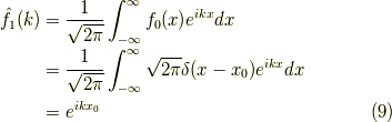 \hat{f}_1(k) &= \dfrac{1}{\sqrt{2 \pi}} \int_{-\infty}^\infty f_0(x) e^{ikx} dx \\&= \dfrac{1}{\sqrt{2 \pi}} \int_{-\infty}^\infty \sqrt{2 \pi} \delta(x-x_0) e^{ikx} dx \\&= e^{ikx_0} \tag{9}