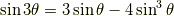 \sin 3\theta =3\sin \theta - 4 \sin ^3 \theta