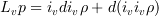 <tex>L_v p = i_v d i_v \rho + d(i_v i_v \rho)</tex>