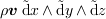 <tex>\rho \bm{v} ~ \tilde{\mathrm{d}}x \wedge \tilde{\mathrm{d}}y \wedge\tilde{\mathrm{d}}z</tex>
