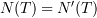 <tex>N(T)=N'(T)</tex>