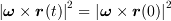 <tex>\left|\bm{\omega} \times \bm{r}(t)\right|^2 &= \left|\bm{\omega} \times \bm{r}(0)\right|^2</tex>