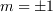 <tex>m=\pm 1</tex>