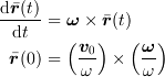 <tex>\frac{\mathrm{d}\bar{\bm{r}}(t)}{\mathrm{d}t} &= \bm{\omega}\times\bar{\bm{r}}(t)\\
\bar{\bm{r}}(0) &= \left(\frac{\bm{v}_0}{\omega}\right) \times \left(\frac{\bm{\omega}}{\omega}\right) </tex>