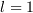 <tex>l=1</tex>