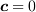 <tex>\bm c=0</tex>