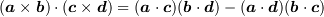 <tex>(\bm{a}\times\bm{b})\cdot(\bm{c}\times\bm{d})&=(\bm{a}\cdot\bm{c})(\bm{b}\cdot\bm{d})-(\bm{a}\cdot\bm{d})(\bm{b}\cdot\bm{c})</tex>