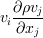 <tex> v_i \frac{\partial \rho v_j}{\partial x_j} </tex>