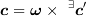 <tex>\bm{c}=\bm{\omega}\times~^\exists \bm{c}'</tex>